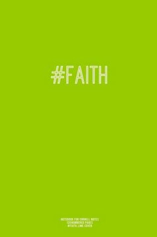 Cover of Notebook for Cornell Notes, 120 Numbered Pages, #FAITH, Lime Cover