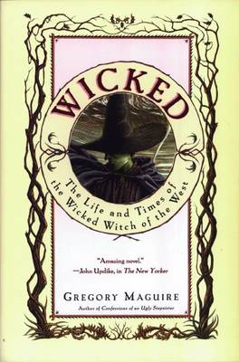 Wicked by Gregory Maguire