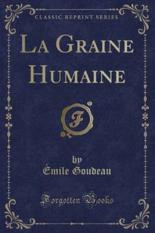 Cover of La Graine Humaine (Classic Reprint)