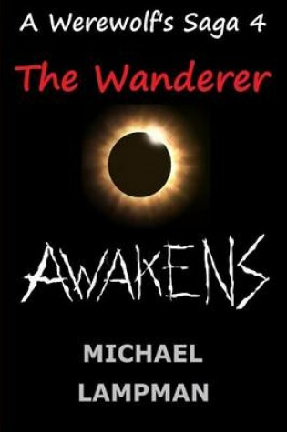 Cover of The Wanderer Awakens A Werewolf's Saga