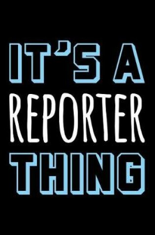 Cover of It's a Reporter Thing