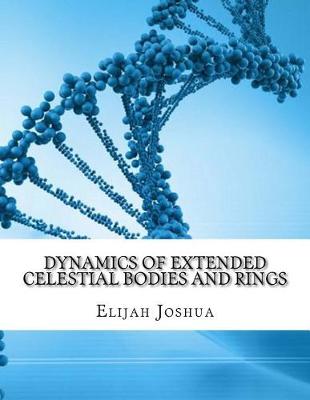 Book cover for Dynamics of Extended Celestial Bodies and Rings