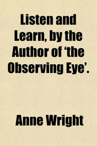 Cover of Listen and Learn, by the Author of 'The Observing Eye'.