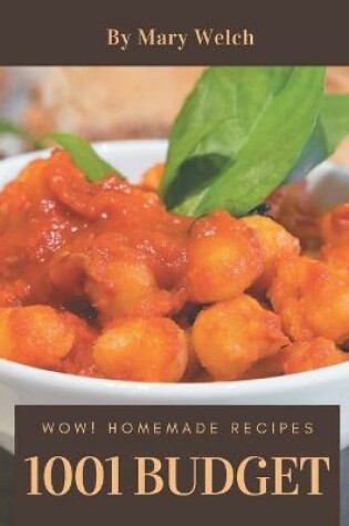 Cover of Wow! 1001 Homemade Budget Recipes