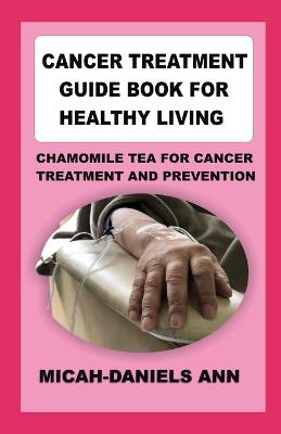 Book cover for Cancer Treatment Guide Book for Healthy Living