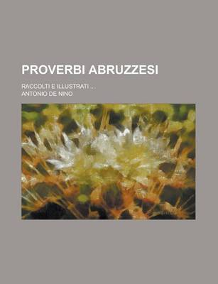 Book cover for Proverbi Abruzzesi; Raccolti E Illustrati ...