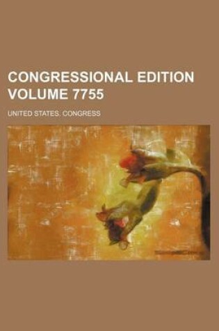 Cover of Congressional Edition Volume 7755