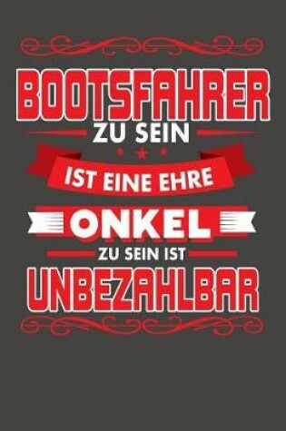 Cover of Bootsfahrer Zu Sein Ist Eine Ehre - Onkel Zu Sein Ist Unbezahlbar