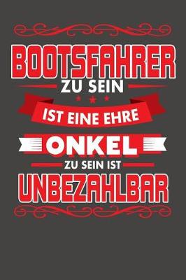 Cover of Bootsfahrer Zu Sein Ist Eine Ehre - Onkel Zu Sein Ist Unbezahlbar