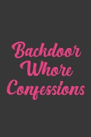 Cover of Backdoor Whore Confessions