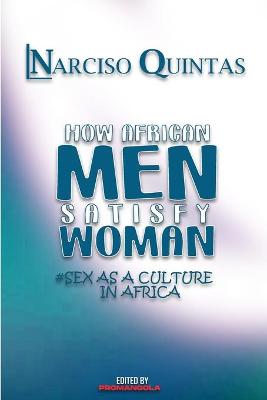 Book cover for HOW AFRICAN MEN SATISFY WOMAN - Narciso Quintas