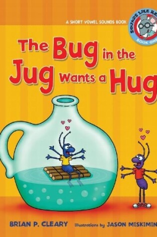 Cover of The Bug in the Jug Wants a Hug