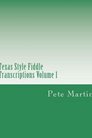 Cover of Texas Style Fiddle Transcriptions Volume 1