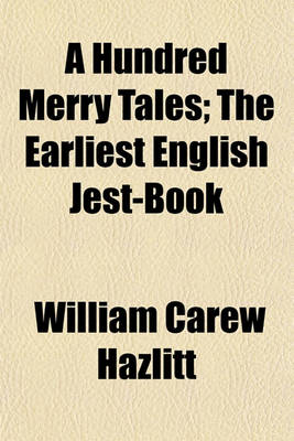 Book cover for A Hundred Merry Tales; The Earliest English Jest-Book