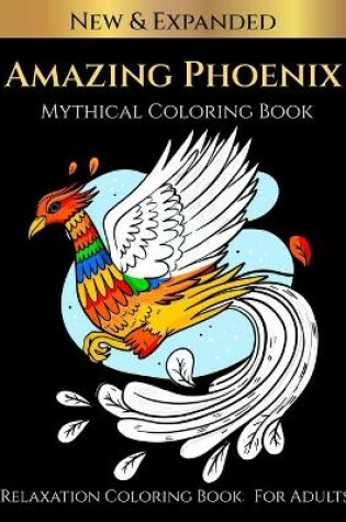 Cover of Amazing Phoenix Mythical Coloring Book