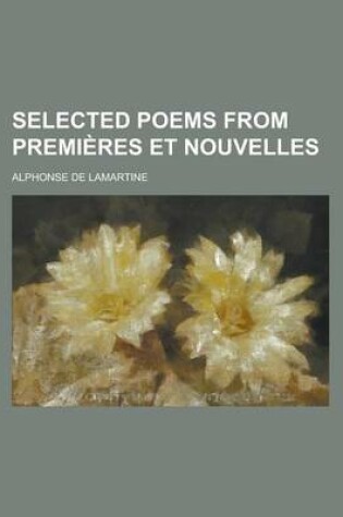 Cover of Selected Poems from Premieres Et Nouvelles