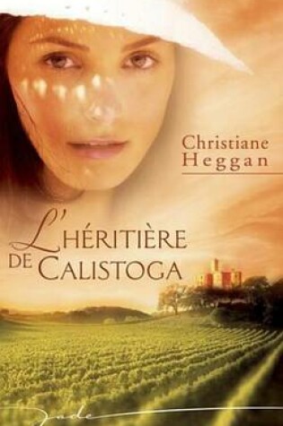 Cover of L'Heritiere de Calistoga (Harlequin Jade)