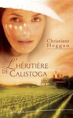 Book cover for L'Heritiere de Calistoga (Harlequin Jade)
