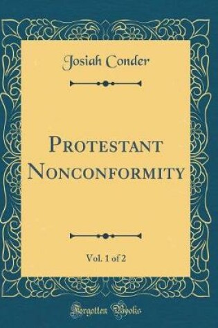 Cover of Protestant Nonconformity, Vol. 1 of 2 (Classic Reprint)