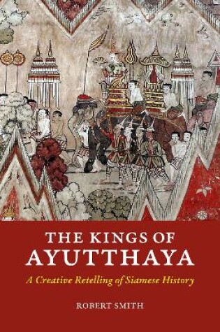 Cover of The Kings of Ayutthaya