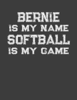 Book cover for Bernie Is My Name Softball Is My Game