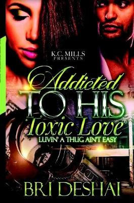 Book cover for Addicted To His Toxic Love