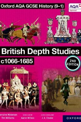 Cover of Oxford AQA GCSE History (9-1): British Depth Studies c1066-1685 Student Book Second Edition