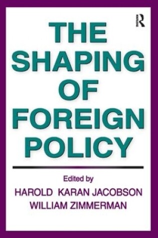 Cover of The Shaping of Foreign Policy