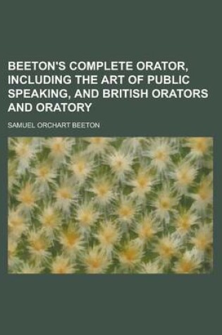 Cover of Beeton's Complete Orator, Including the Art of Public Speaking, and British Orators and Oratory