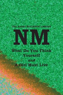 Book cover for What Do You Think Yourself? with A Girl Must Live