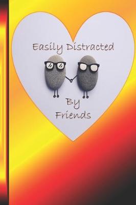 Book cover for Easily Distracted By Friends