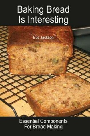 Cover of Baking Bread Is Interesting