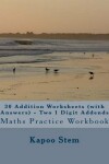 Book cover for 30 Addition Worksheets (with Answers) - Two 1 Digit Addends