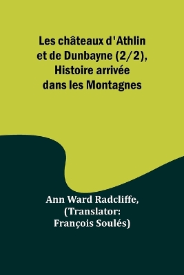 Book cover for Les châteaux d'Athlin et de Dunbayne (2/2), Histoire arrivée dans les Montagnes
