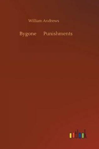 Cover of Bygone ... Punishments