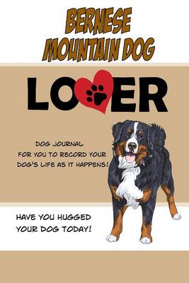 Book cover for Bernese Mountain Dog Lover Dog Journal