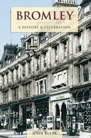 Cover of Bromley - A History And Celebration