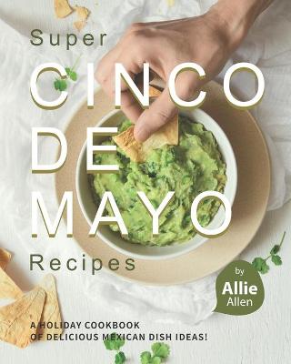 Book cover for Super Cinco de Mayo Recipes