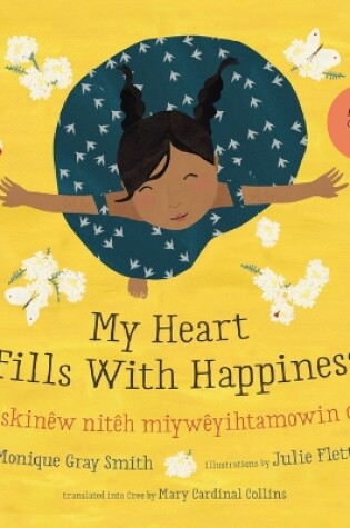 Cover of My Heart Fills with Happiness / Sâkaskinêw Nitêh Miywêyihtamowin Ohci