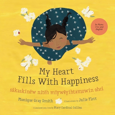 Book cover for My Heart Fills with Happiness / S�kaskin�w Nit�h Miyw�yihtamowin Ohci
