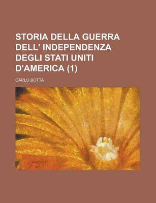 Book cover for Storia Della Guerra Dell' Independenza Degli Stati Uniti D'America (1)