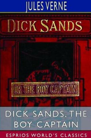 Cover of Dick Sands, the Boy Captain (Esprios Classics)