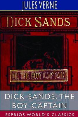 Book cover for Dick Sands, the Boy Captain (Esprios Classics)