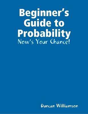 Book cover for Beginner’s Guide to Probability: Now’s Your Chance!