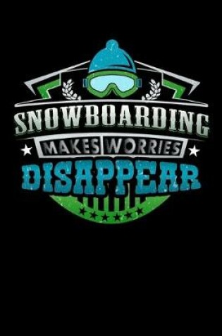 Cover of Snowboarding Makes Worries Disappear