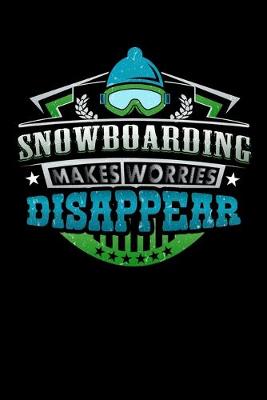 Book cover for Snowboarding Makes Worries Disappear