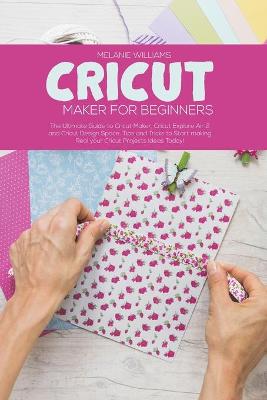 Book cover for Cricut Maker for Beginners