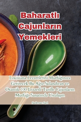 Cover of Baharatlı Cajunların Yemekleri