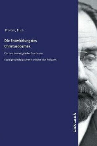 Cover of Die Entwicklung des Christusdogmas.