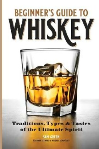 Cover of Beginner's Guide to Whiskey